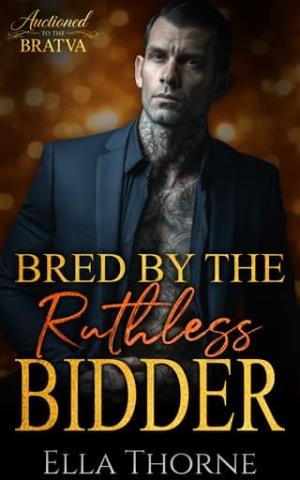 Bred By the Ruthless Bidder (Auctioned to the BRATVA #2)