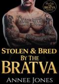 Stolen & Bred By the Bratva (Bred By The BRATVA #20)