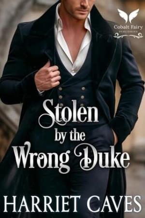 Stolen By The Wrong Duke (Stolen by the Duke #11)