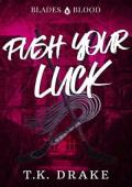 Push Your Luck (Blades and Blood #2)