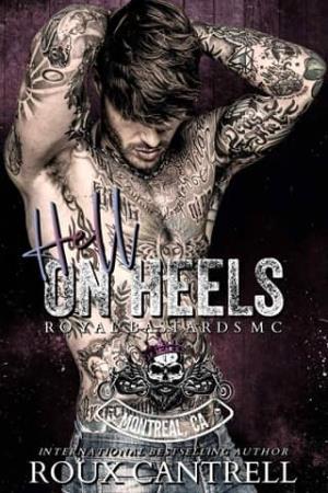Hell On Heels (Royal Bastards MC, Montreal, Canada #3)