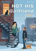 Not His Girlfriend (Yet): 4 1/2 Dates and a Fracture (Montreal Seasons #1)