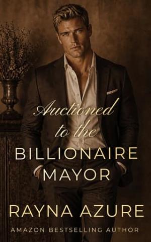 Auctioned to the Billionaire Mayor (West Bay Billionaires #1)