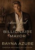 Auctioned to the Billionaire Mayor (West Bay Billionaires #1)