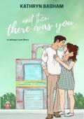 And Then There Was You (Larkspur Love Stories #2)