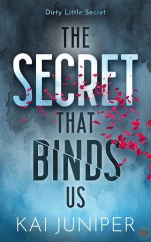 The Secret That Binds Us (Dirty Little Secret #1)