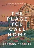 The Place You Call Home (Green Branch #2)