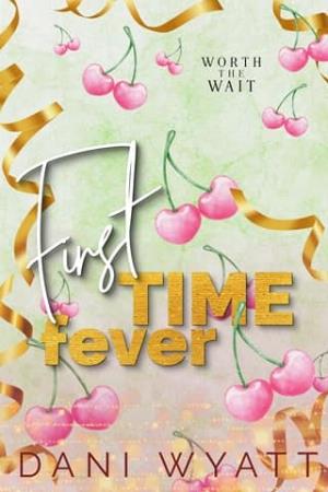 First Time Fever (Worth The Wait #2)