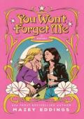 You Won’t Forget Me