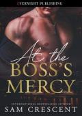 At the Boss’s Mercy