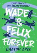 Wade & Felix Forever