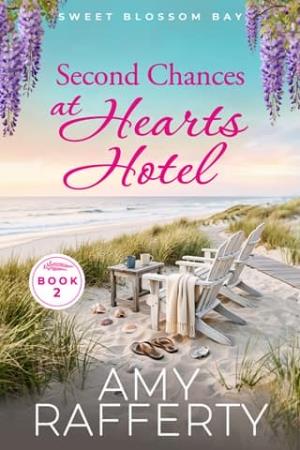 Second Chances at Hearts Hotel (Sweet Blossom Bay #2)
