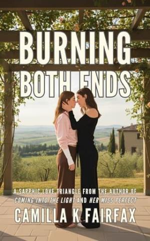 Burning Both Ends (Coming Into The Light #3)