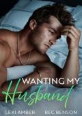 Wanting My Husband (Love Without Labels #3)