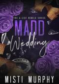 Madd Wedding, Vol II (The A-List Rebels #7)