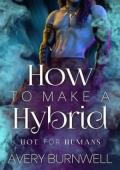 How to Make a Hybrid (Hot for Humans #1)