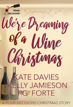 We’re Dreaming of a Wine Christmas Pour Decisions