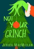 Not Your Grinch (Arcadian Falls Christmas #5)