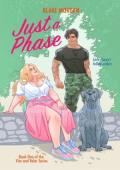 Just A Phase (Vice and Valor #1)