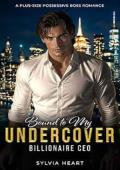 Bound to My Undercover Billionaire CEO (Possessive Billionaires of Velhaven #1)