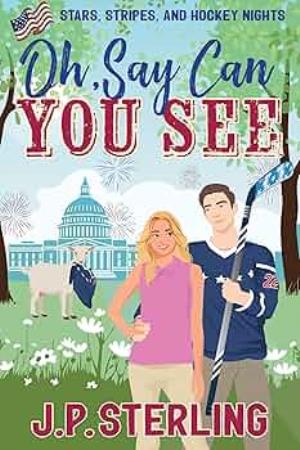 Oh, Say Can You See (Stars, Stripes, and Hockey Nights #1)