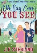Oh, Say Can You See (Stars, Stripes, and Hockey Nights #1)