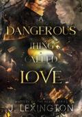 A Dangerous Thing Called Love (Matters Of The Heart #1)