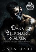 Dark Billionaire Stalker (Dark Serpent Brotherhood #1)