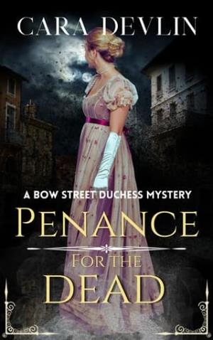 Penance for the Dead (Bow Street Duchess Mystery #4)