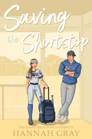 Saving The Shortstop (The Good Girls of NE University #3)