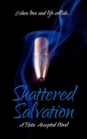 Shattered Salvation (Beta Accepted #10)