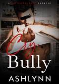 CryBully (His Dirty Little Secret #1)