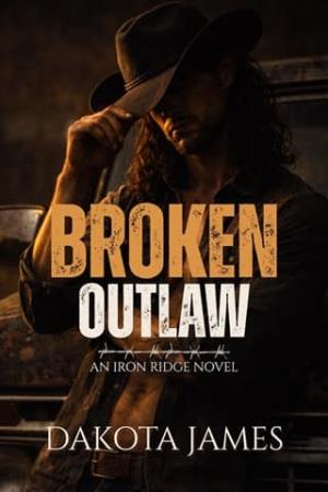 Broken Outlaw (Iron Ridge #2)