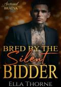 Bred By the Silent Bidder (Auctioned to the BRATVA #3)