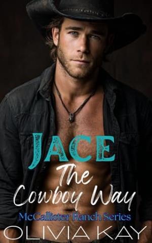 Jace – The Cowboy Way (McCallister Ranch #4)