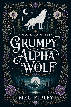 Grumpy Alpha Wolf (Shifter Nation: Montana Mates #1)