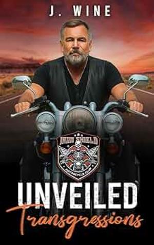 Unveiled Transgressions (Iron Shield MC #4)
