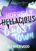 Mack’s Horribly Hellacious Ghost Town (Mack’s Marvelous Manifestations #4)