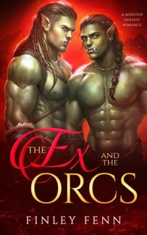 The Ex and the Orcs (Orc Sworn #11)