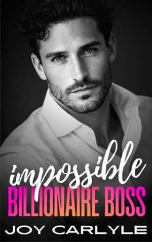 Impossible Billionaire Boss (Impossible Billionaires #1)