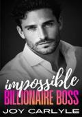 Impossible Billionaire Boss (Impossible Billionaires #1)