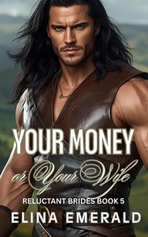 Your Money or Your Wife (Reluctant Brides #5)