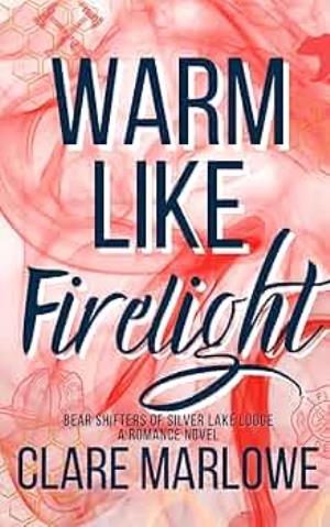 Warm Like Firelight (Bear Shifters of Silver Lake Lodge #2)
