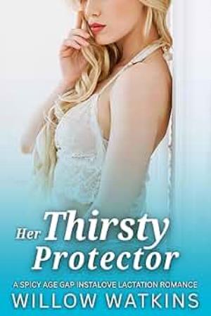 Her Thirsty Protector (Her Thirsty Older Man #3)