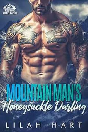 Mountain Man’s Honeysuckle Darling (Wildwood Valley Rapids #5)