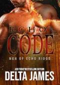 Echo: Code (Men of Echo Ridge #7)