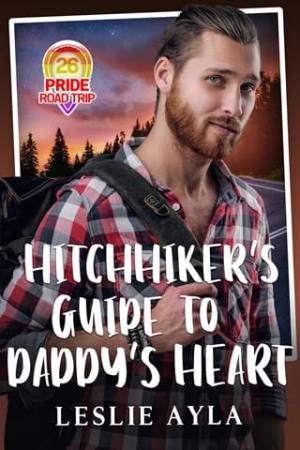 Hitchhiker’s Guide to Daddy’s Heart (Pride Road Trip 2026 #5)