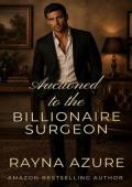 Auctioned to the Billionaire Surgeon (West Bay Billionaires #3)
