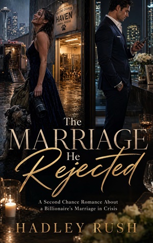 The Marriage He Rejected (Groveling Billionaire's Redemption #3)