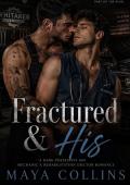 Fractured & His (Black Steel Hearts #2)